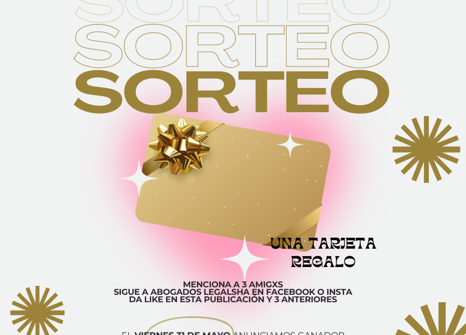 Vuelven los SORTEOS Legalsha. Participa y gana PREMIOS.